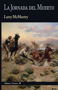 Portada de La Jornada Del Muerto, De Mcmurtry, Larry., Vol. 1. Editorial Valdemar, Tapa Blanda En Español, 2024