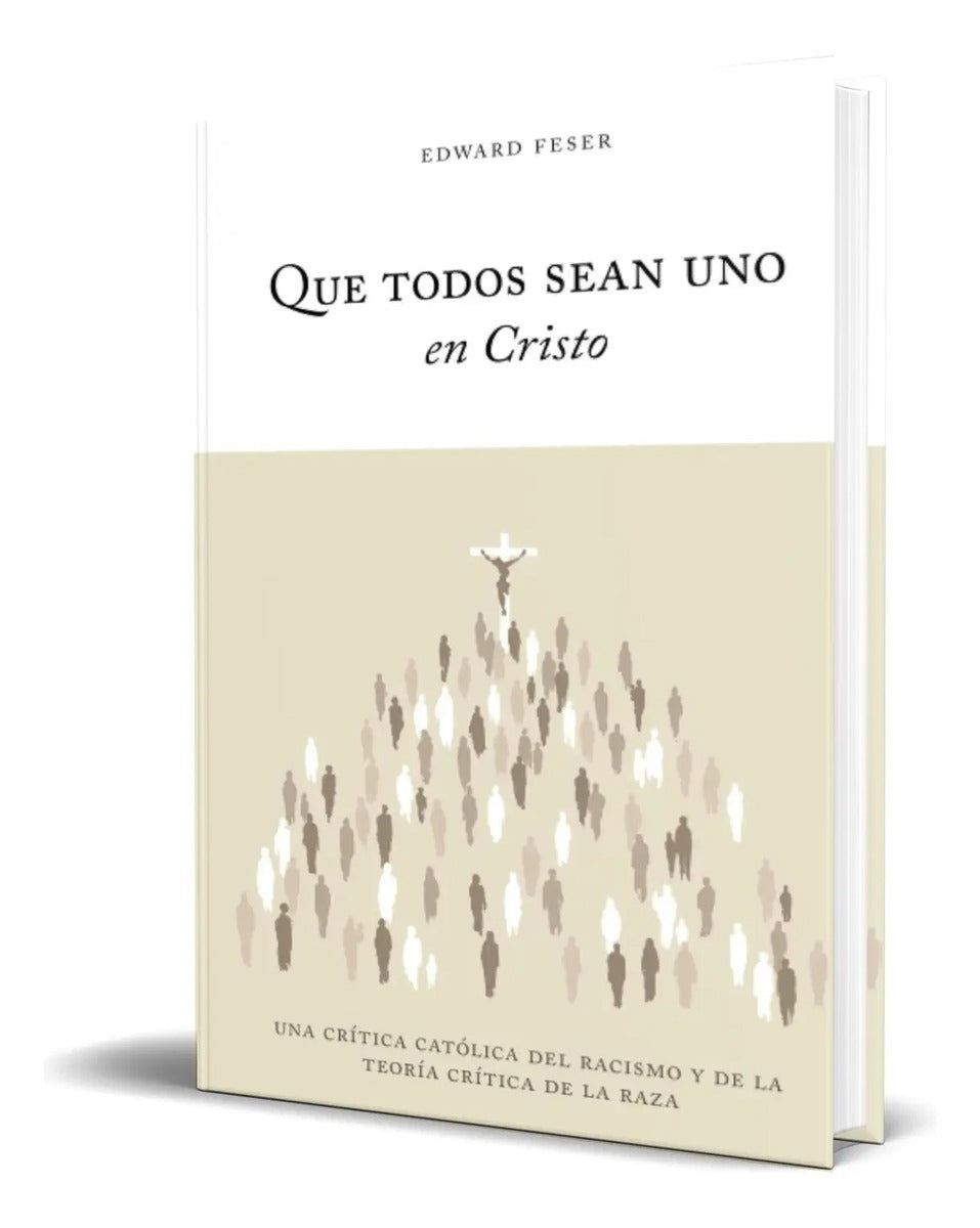 Portada de Libro Que Todos Sean Uno En Cristo [ Edward Feser ] Original