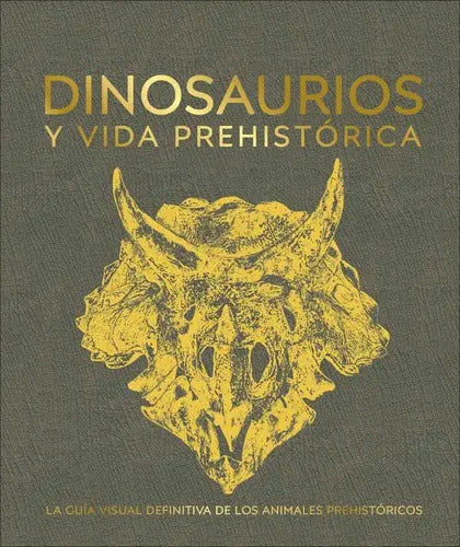 Portada de Dinosaurios Y Vida Prehistórica, De Vários Autores. Editorial Dk, Tapa Dura En Español