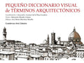 Portada de Pequeño Diccionario Visual De Términos Arquitectónicos Editorial Cátedra Tapa Dura En Español 2013