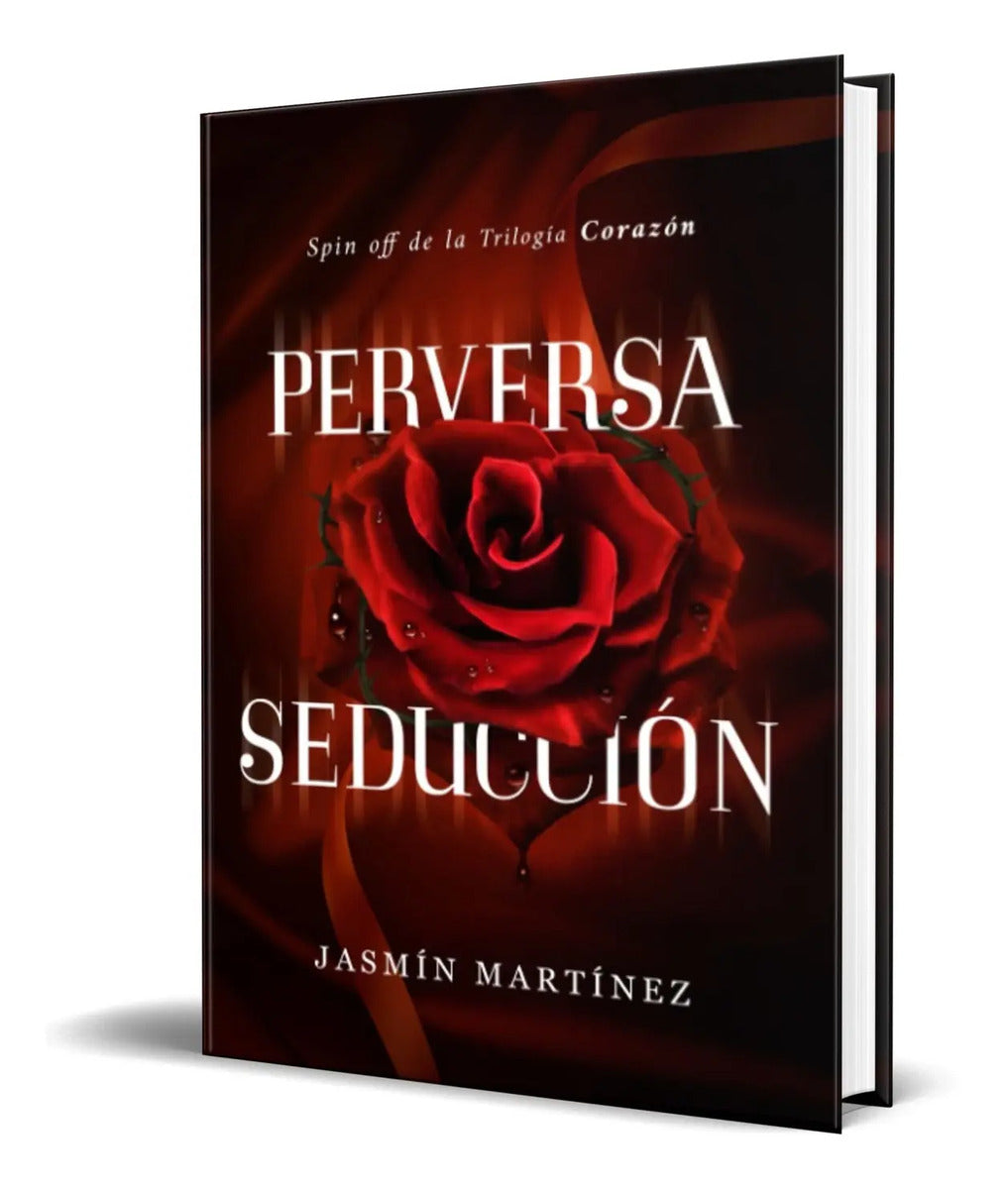 Portada de Libro Perversa Seducción [ Spin Off De La Trilogía Corazón ]