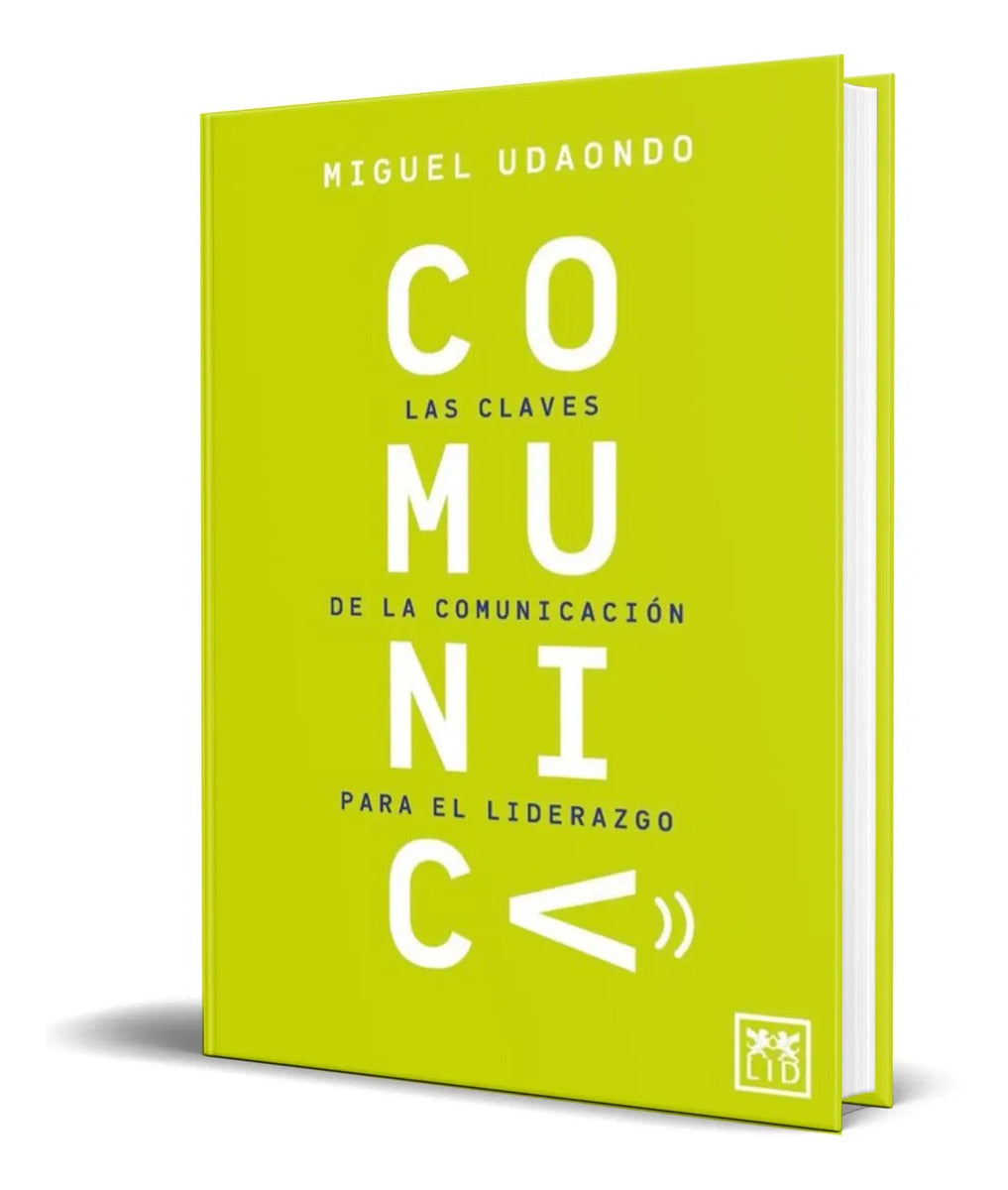 Portada de Comunica [ Las Claves De La Comunicación Para El Liderazgo ]