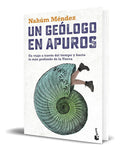 Portada de Libro Un Geólogo En Apuros [ Nahúm Méndez ] Original: Un Viaje A Través Del Tiempo Y Hacia Lo Más Profundo De La…