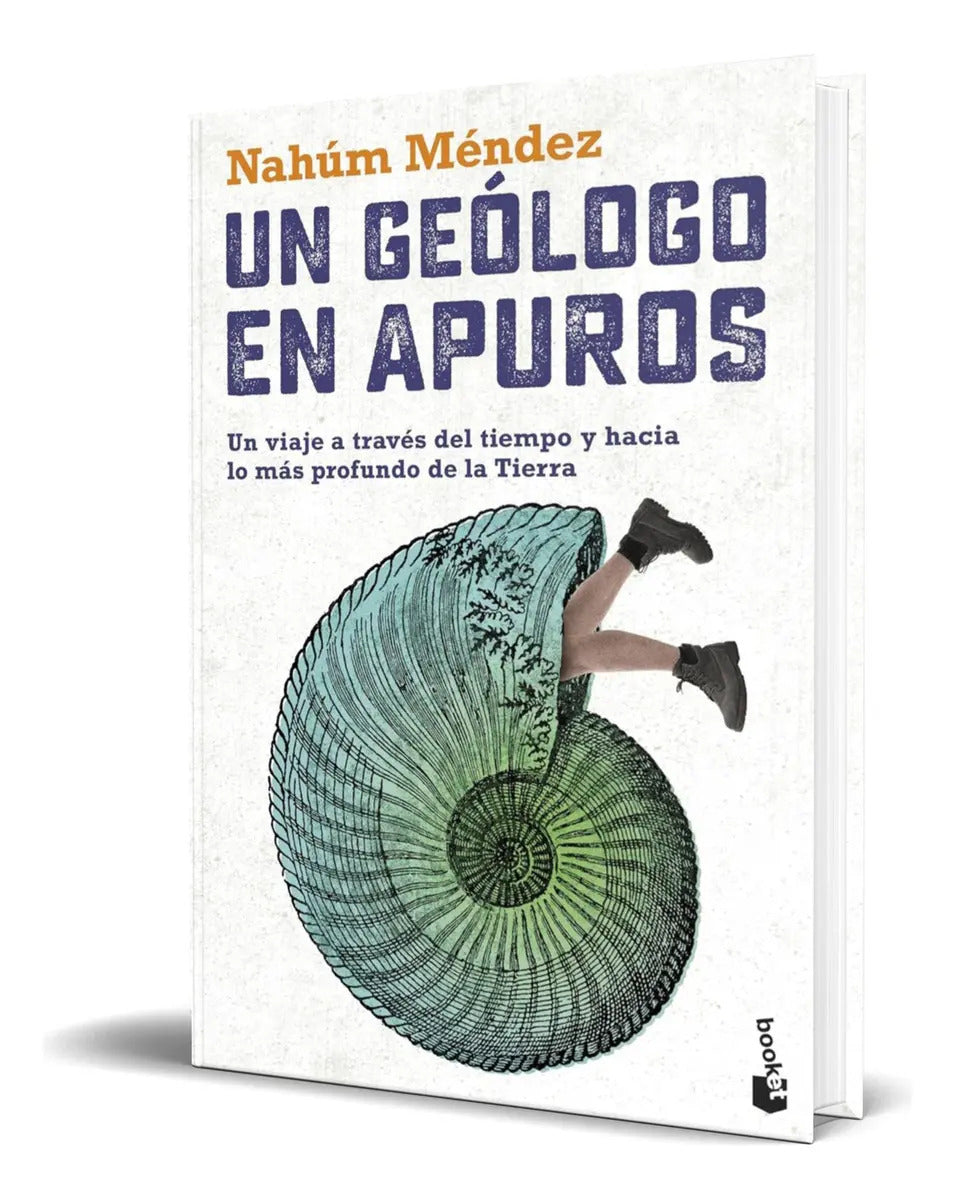 Portada de Libro Un Geólogo En Apuros [ Nahúm Méndez ] Original: Un Viaje A Través Del Tiempo Y Hacia Lo Más Profundo De La…