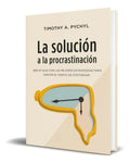 Portada de Libro La Solución A La Procrastinación [ Original ]