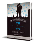 Portada de La Geografia Entre Tu Y Yo [ Jennifer E. Smith ] Original
