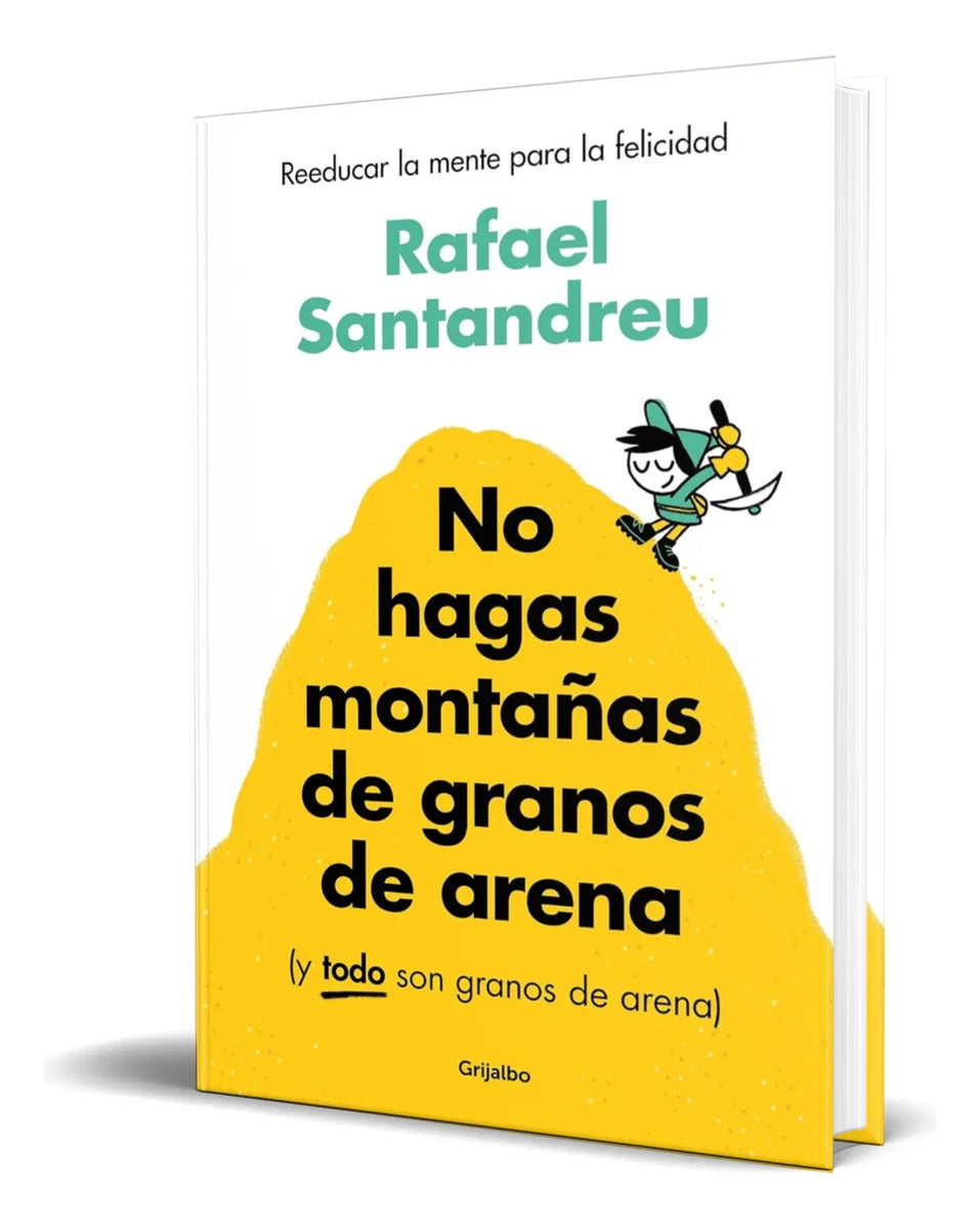 Portada de Libro No Hagas Montañas De Granos De Arena [ Original ]