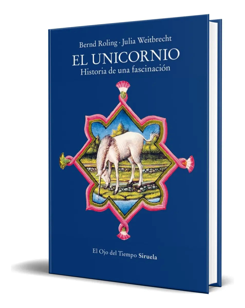 Portada de Libro El Unicornio [ Historia De Una Fascinación ] Original: Historia De Una Fascinación, De Vv. Aa.. El Ojo Del…
