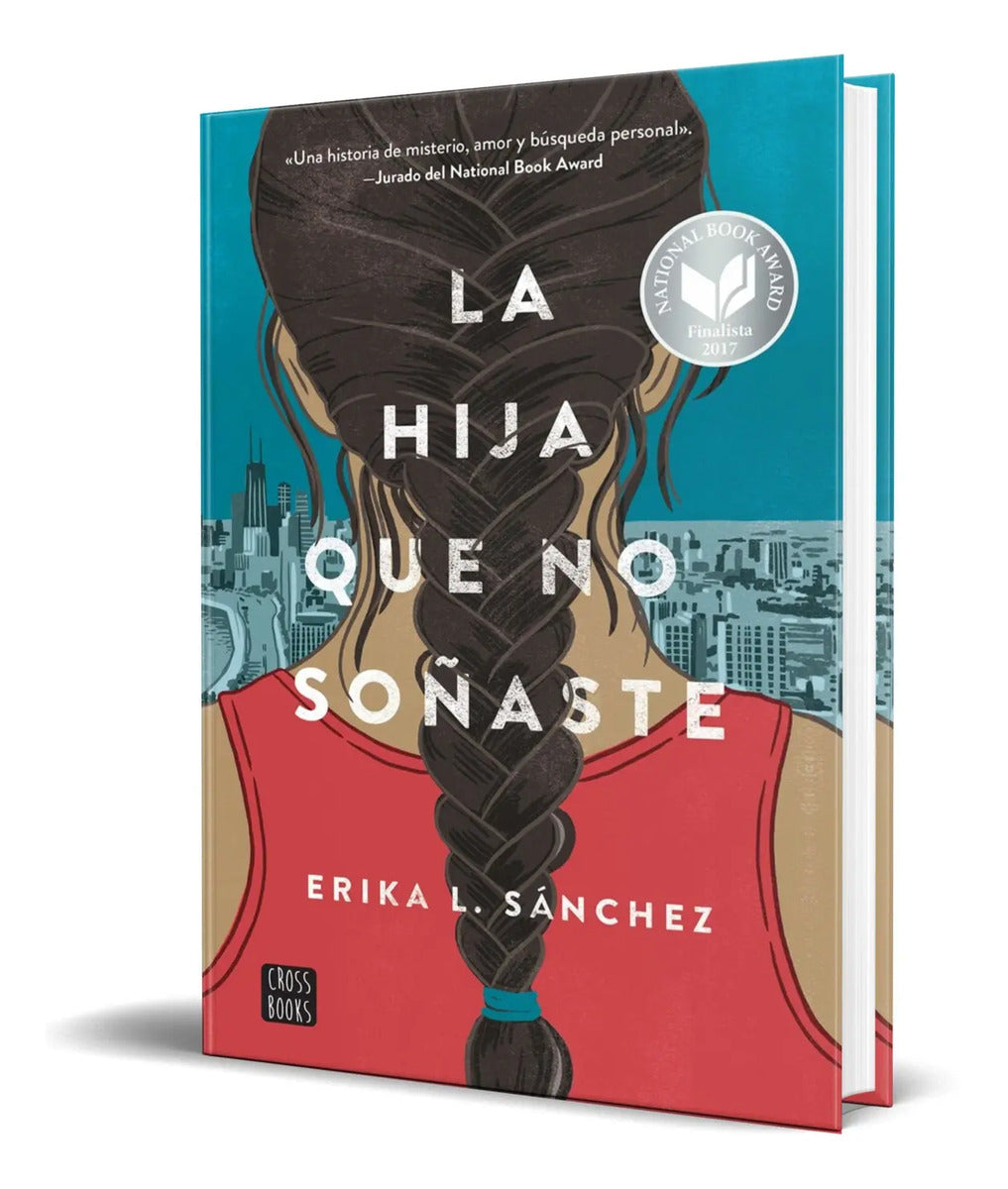 Portada de Libro La Hija Que No Soñaste [ Erika L. Sánchez ] Original