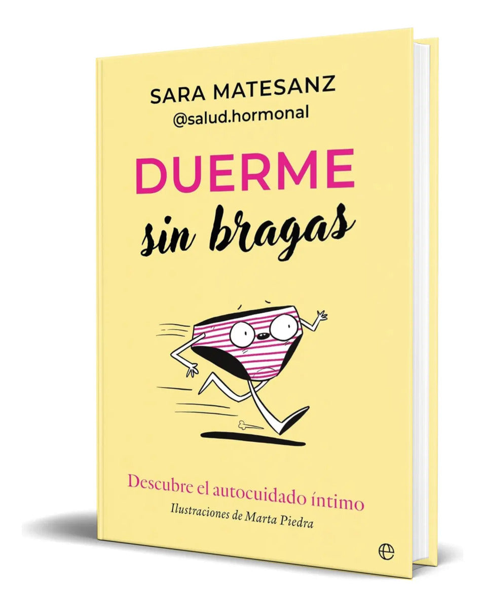 Portada de Libro Duerme Sin Bragas [ Descubre El Autocuidado Íntimo ]