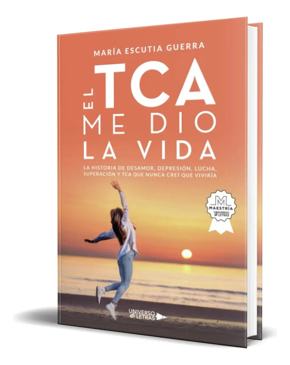 Portada de Libro El Tca Me Dio La Vida [ María Escutia Guerra] Original, De María Escutia Guerra. Editorial Universo De Letr…
