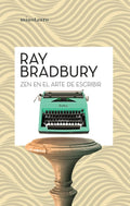 Portada de Zen En El Arte De Escribir, De Bradbury, Ray. Fuera De Colección Editorial Minotauro México, Tapa Blanda En Españ…