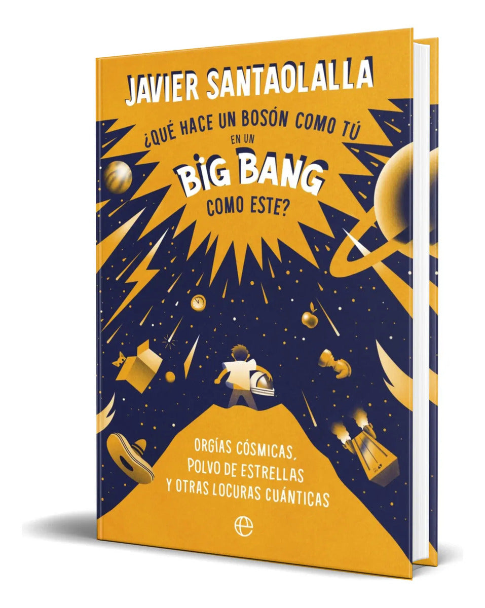 Portada de Libro ¿qué Hace Un Bosón Como Tú En Un Big Bang Como Este?