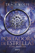 Portada de Portadora De Estrellas (star Bringer), De Wolff, Tracy#croft, Nina. 201, Vol. 1. Editorial Editorial Planeta, Tap…