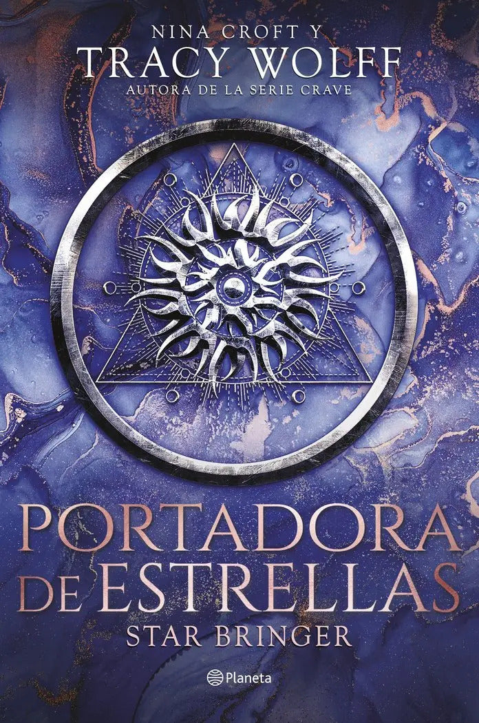 Portada de Portadora De Estrellas (star Bringer), De Wolff, Tracy#croft, Nina. 201, Vol. 1. Editorial Editorial Planeta, Tap…