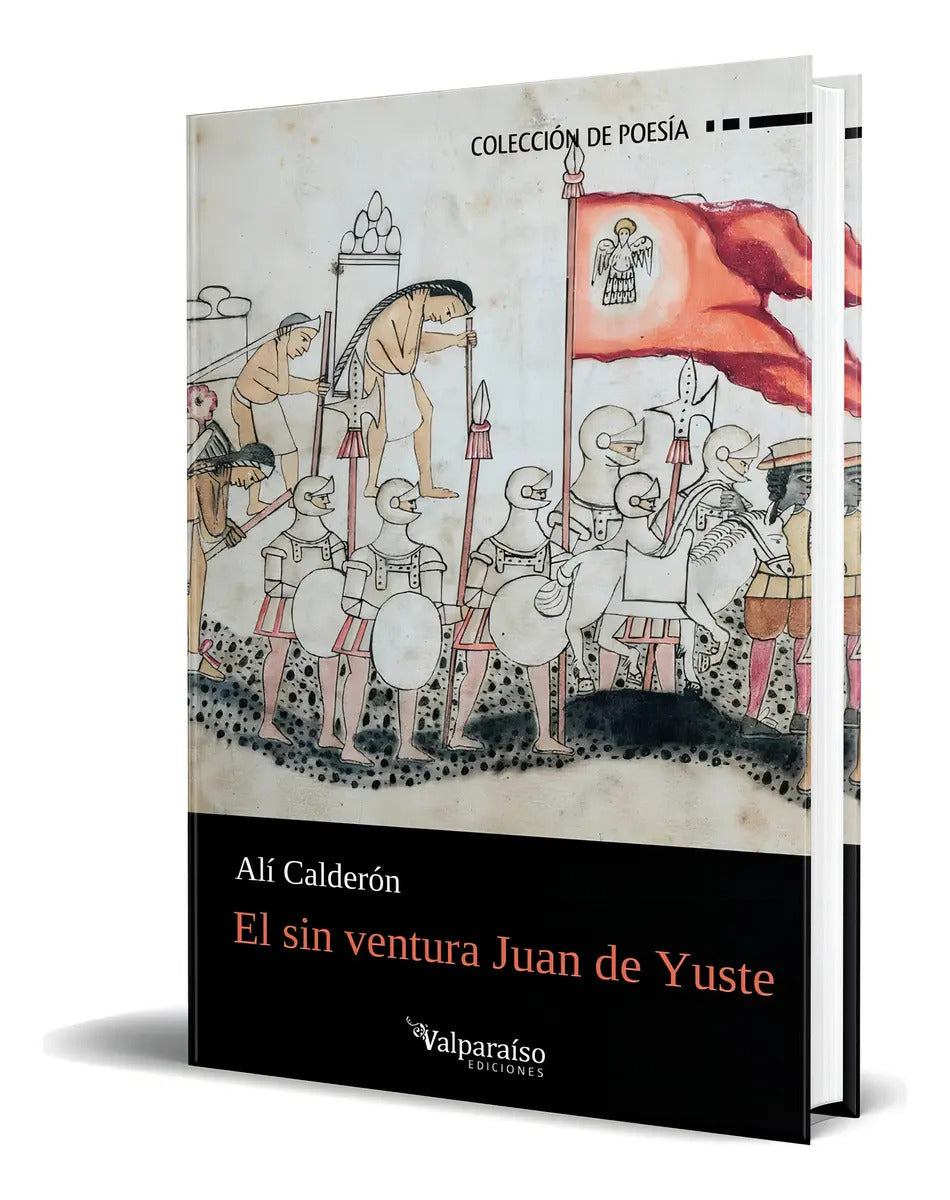 Portada de Libro El Sin Ventura Juan De Yuste [ Alí Calderón ] Original, De Alí Calderón. Editorial Valparaiso Ediciones, Ta…