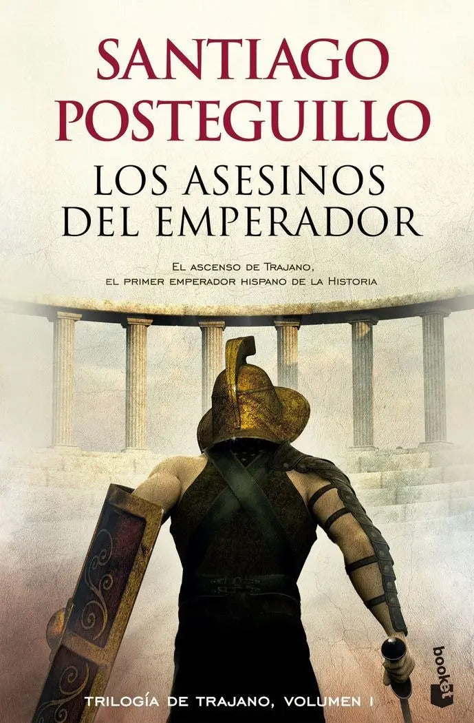 Portada de Libro Los Asesinos Del Emperador De Santiago Posteguillo Primera Edición Editorial Booket