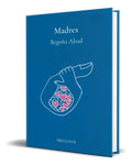 Portada de Libro Madres [ Begoña Abad ] Original
