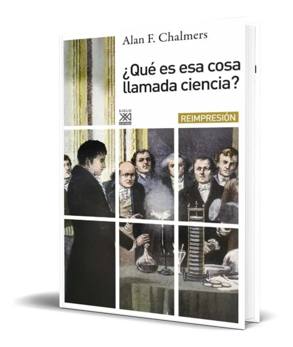 Portada de Libro ¿ Que Es Esa Cosa Llamada Ciencia? [ Alan F. Chalmers]