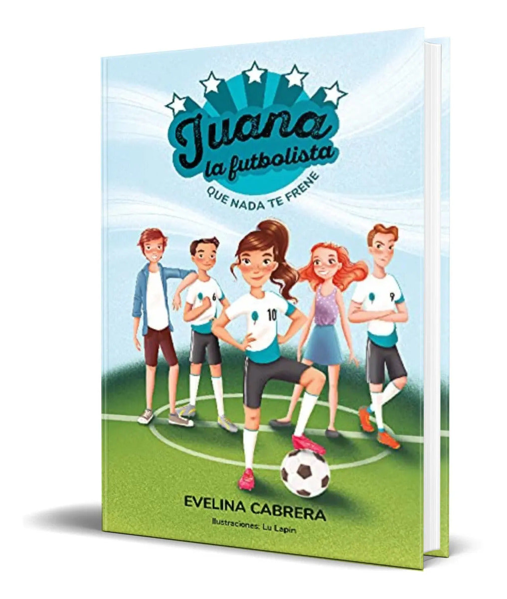 Portada de Libro Juana La Futbolista [ Que Nada Te Frene ] Original