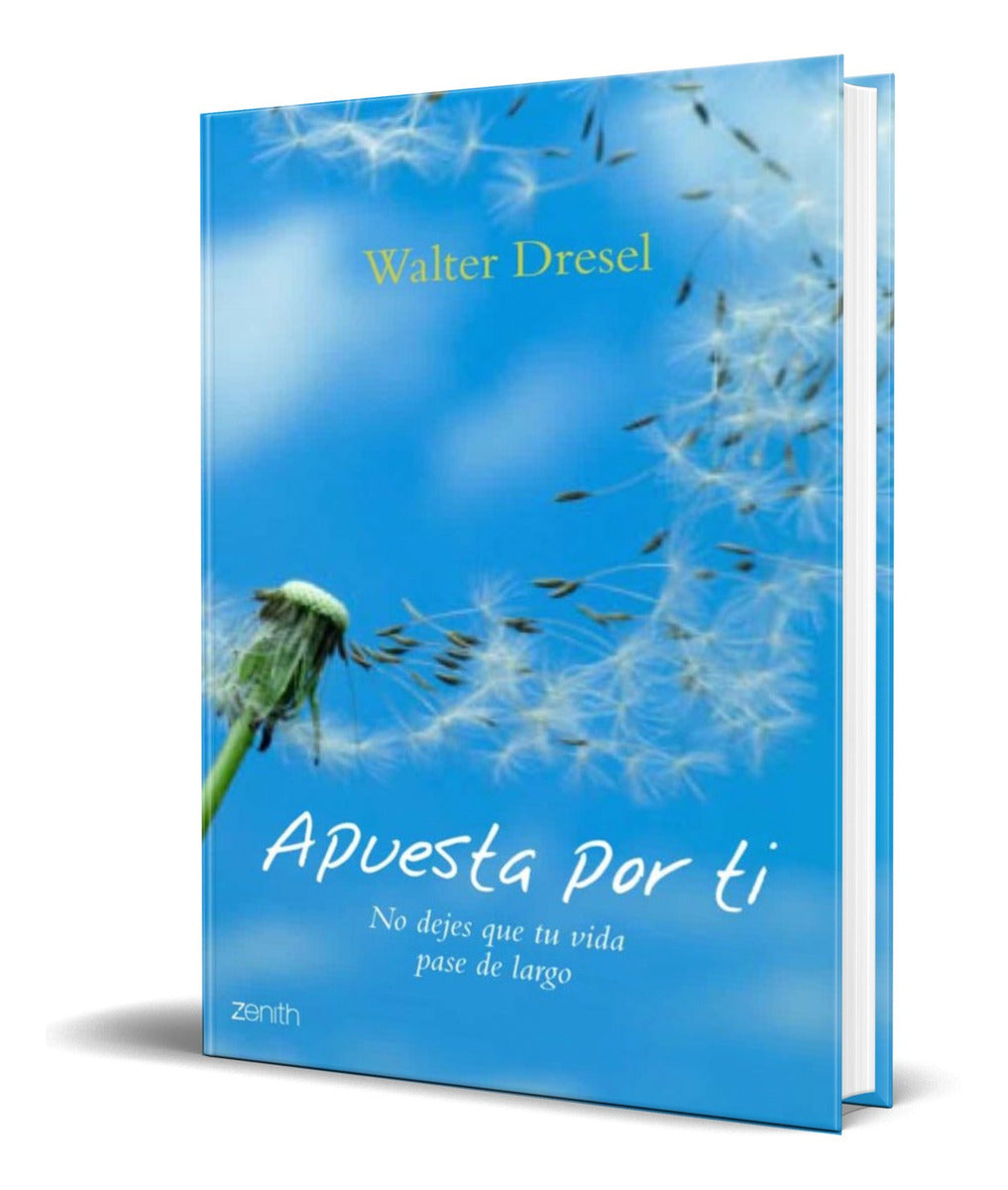 Portada de Libro Apuesta Por Ti [ No Dejes Que Tu Vida Pase De Largo ]