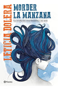 Portada de Morder La Manzana: La Revolución Será Feminista O No Será