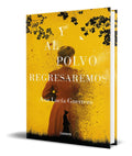 Portada de Y Al Polvo Regresaremos [ Original ] Ana Lucía Guerrero