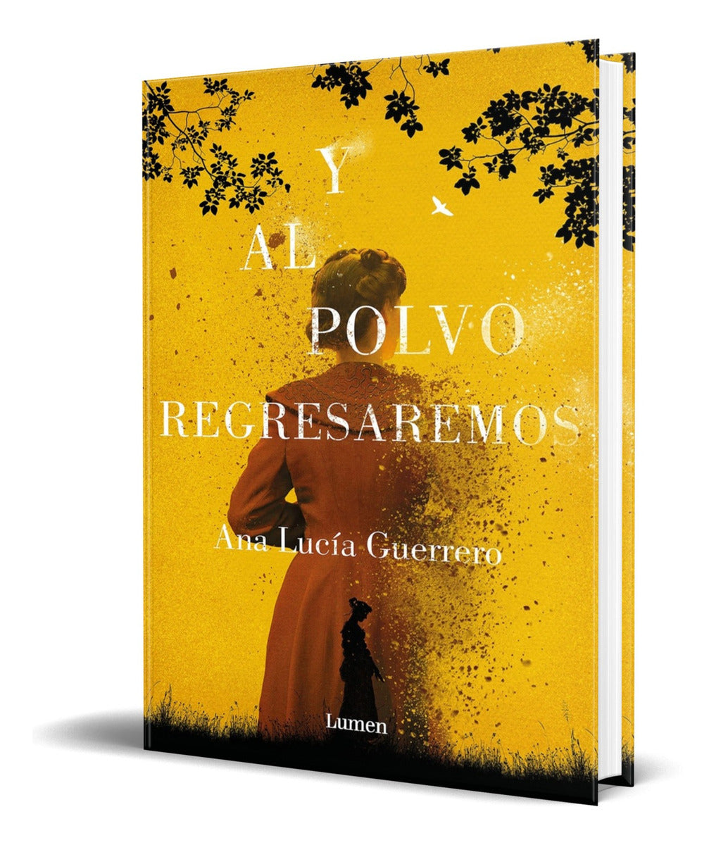 Portada de Y Al Polvo Regresaremos [ Original ] Ana Lucía Guerrero