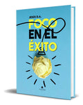 Portada de Libro Foco En El Éxito [ Jesús Donoso ] Original, De Jesús Donoso. Editorial Grupo Editorial Círculo Rojo Sl, Tap…