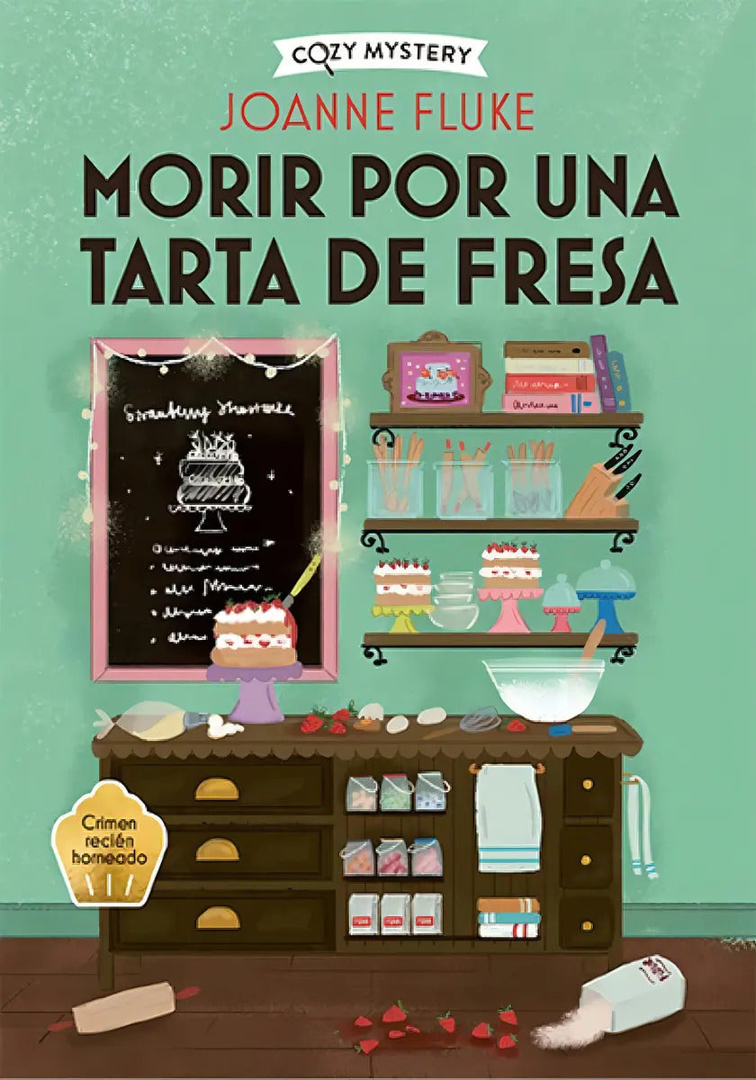 Portada de Morir Por Una Tarta De Fresa (cozy Mystery), De Fluke, Joanne. Cozy Mystery, Vol. 1. Editorial Editorial Alma, Ta…