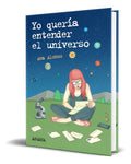 Portada de Libro Yo Quería Entender El Universo [ Original ]
