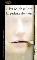 Portada de La Paciente Silenciosa, De Michaelides, Alex. Alfaguara Literatura Editorial Alfaguara, Tapa Blanda En Español, 2…