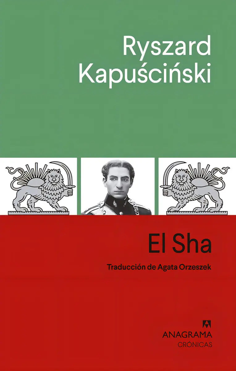 Portada de El Sha, De Kapuscinski, Ryszard. Editorial Oceano / Anagrama, Tapa Blanda, Edición 01 En Español, 2024