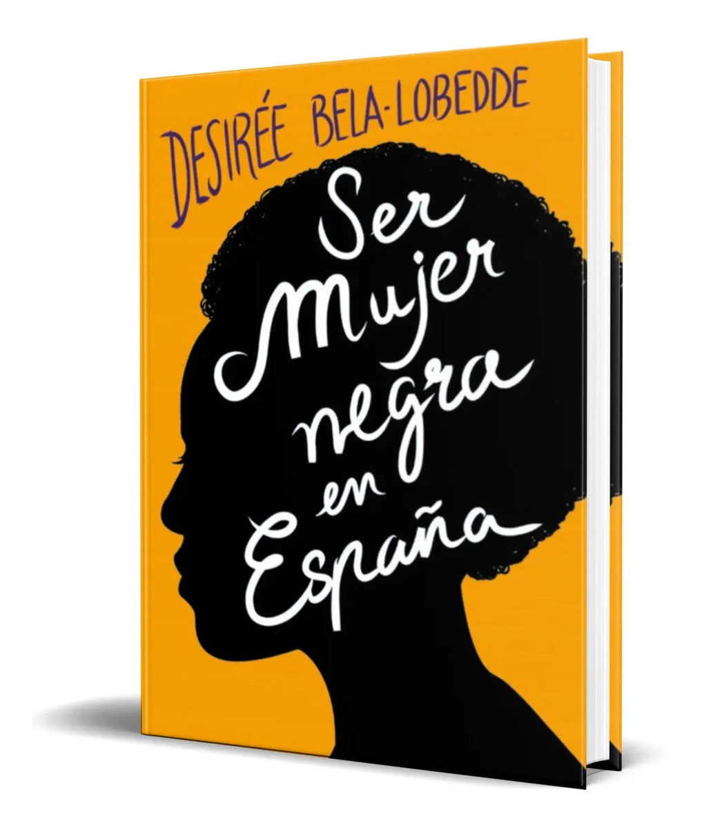 Portada de Ser Mujer Negra En España [ Desiree Bela-lobedde ] Original