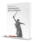 Portada de Libro Prisioneros De La Historia [ Keith Lowe ] Pasta Dura