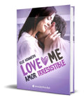 Portada de Libro Amor Irresistible [ Love Me 3 ] Original