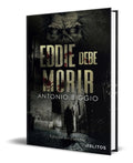 Portada de Libro Eddie Debe Morir [ Antonio Biggio ] Original