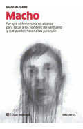 Portada de Macho: Por Qué El Feminismo No Alcanza Para Sacar A Los Hombres Del Vestuario Y Qué Pueden Hacer Ellos Para Salir…