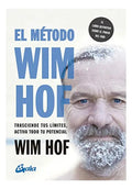 Portada de El Método Wim Hof: Trasciende Tus Límites, Activa Todo Tu Potencial, De Hof, Wim. Editorial Gaia Ediciones, Tapa…