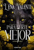 Portada de Para Verte Mejor: Si Te Marca, Estás Perdida, De Valenti, Lena. Las Sombras Del Alpha, Vol. 1. Editorial Editoria…