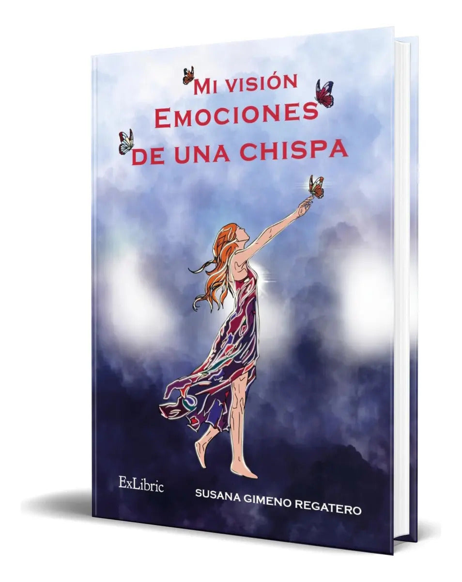 Portada de Libro Mi Visión [ Emociones De Una Chispa ] Original, De Susana Gimeno Regatero. Editorial Exlibric, Tapa Blanda…