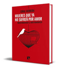Portada de Libro Mujeres Que Ya No Sufren Por Amor [ Original ] Sellado