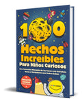 Portada de Libro 100 Hechos Increíbles Para Niños Curiosos [ Original ]