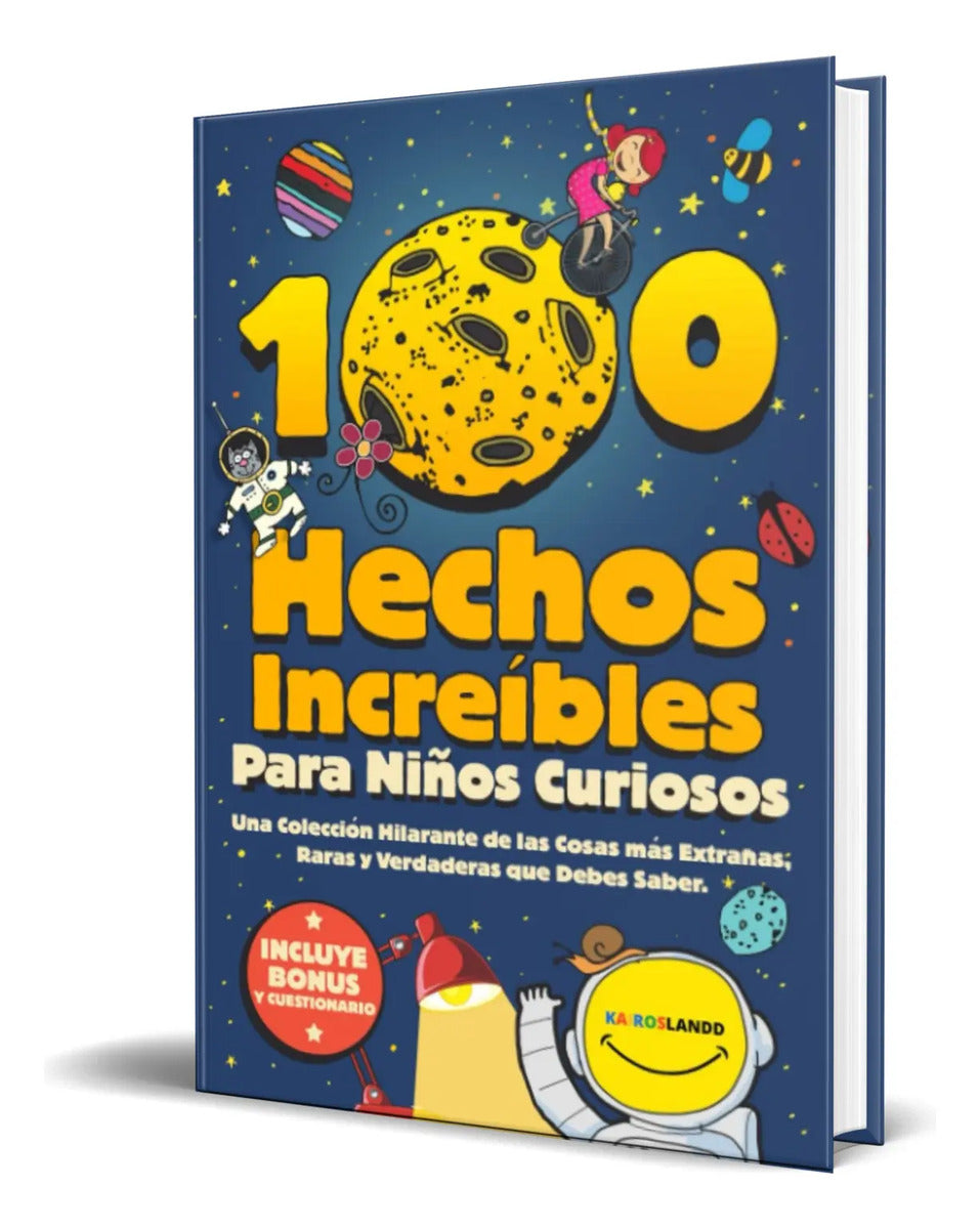 Portada de Libro 100 Hechos Increíbles Para Niños Curiosos [ Original ]