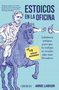 Portada de Estoicos En La Oficina: Sabiduría Antigua Para Que Tu Trabajo Te Resulte Algo Más Llevadero, De Annie Lawson., Vo…
