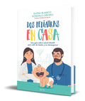 Portada de Libro Dos Pediatras En Casa [ Una Guia Sobre Salud Infantil]