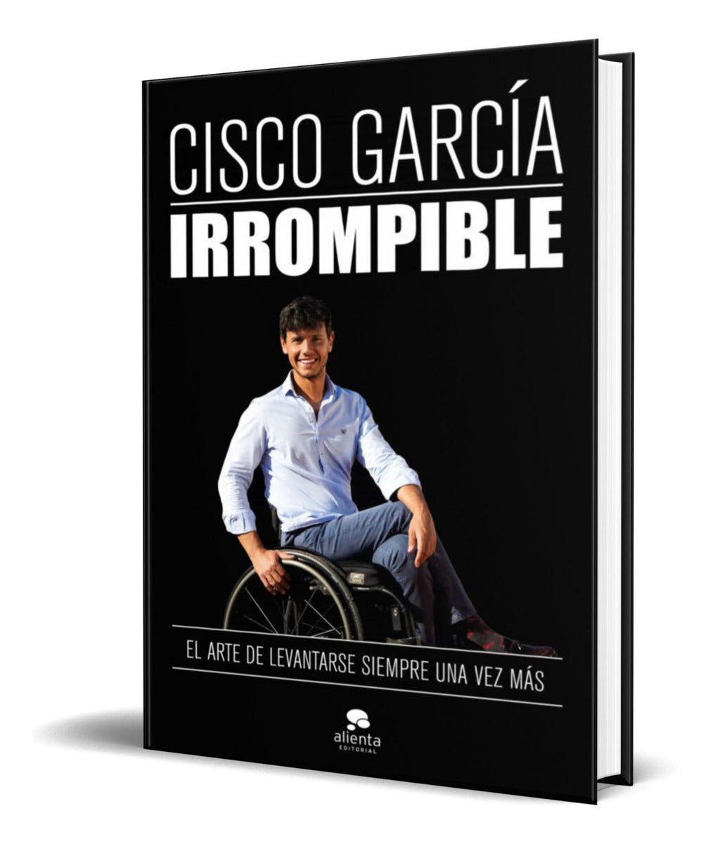 Portada de Libro Irrompible [ Cisco Garcia ] Original
