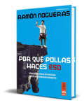 Portada de Libro Por Qué Pollas Haces Eso [ Ramón Nogueras ] Original