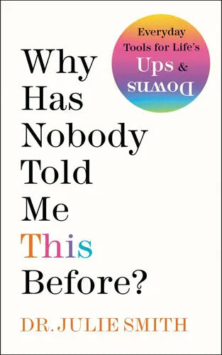 Portada de Why Has Nobody Told Me This Before?: Why Has Nobody Told Me This Before?, De Dr. Julie Smith. Editorial Harperone…