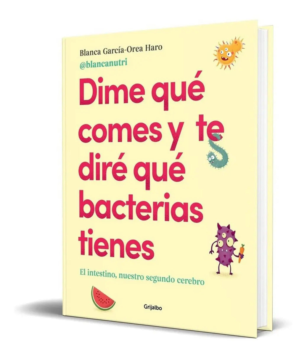 Portada de Libro Dime Qué Comes Y Te Diré Qué Bacterias Tienes
